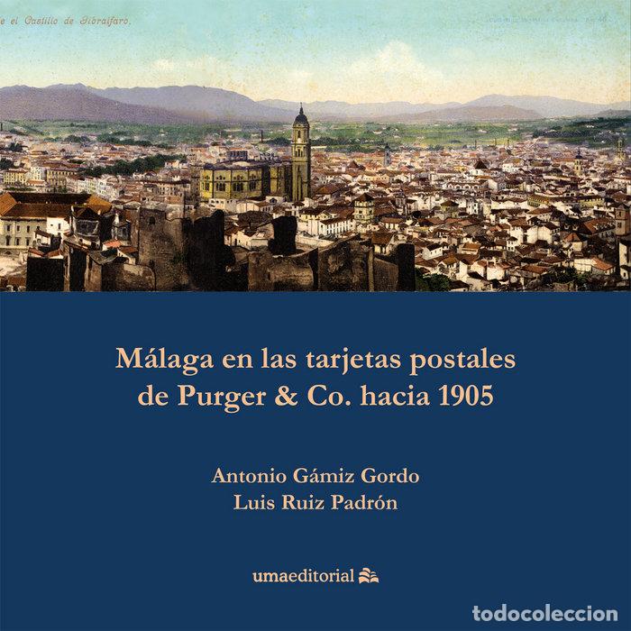 Livres: MALAGA EN LAS TARJETAS POSTALES DE PURGER & CO. HACIA 1905 - GAMIZ GORDO, ANTONIO