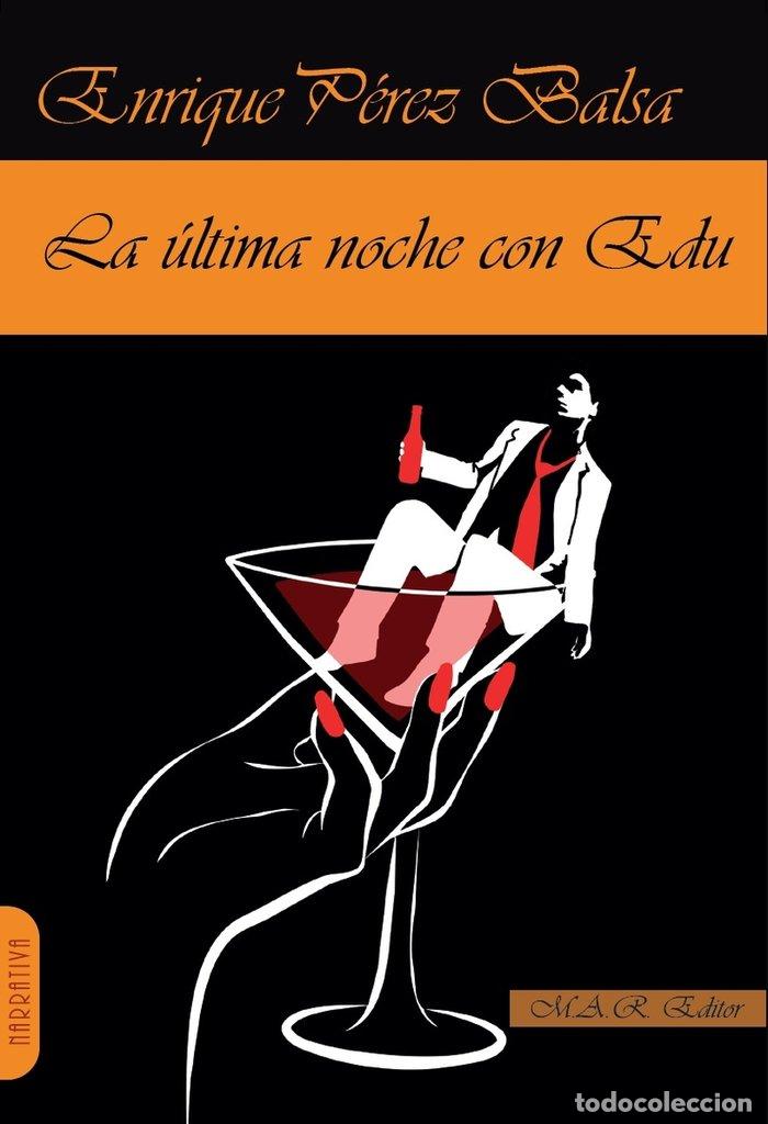 Livres: LA ULTIMA NOCHE CON EDU - P+REZ BALSA, ENRIQUE