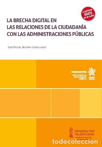 Libros: LA BRECHA DIGITAL EN LAS RELACIONES DE LA CIUDADANIA CON LAS - BELTRAN CASTELLANOS, JOSE MIGUEL