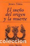 Libros: SUE&Ntilde;O DEL ORIGEN Y LA MUERTE,EL - TALENS CARMONA, JENARO