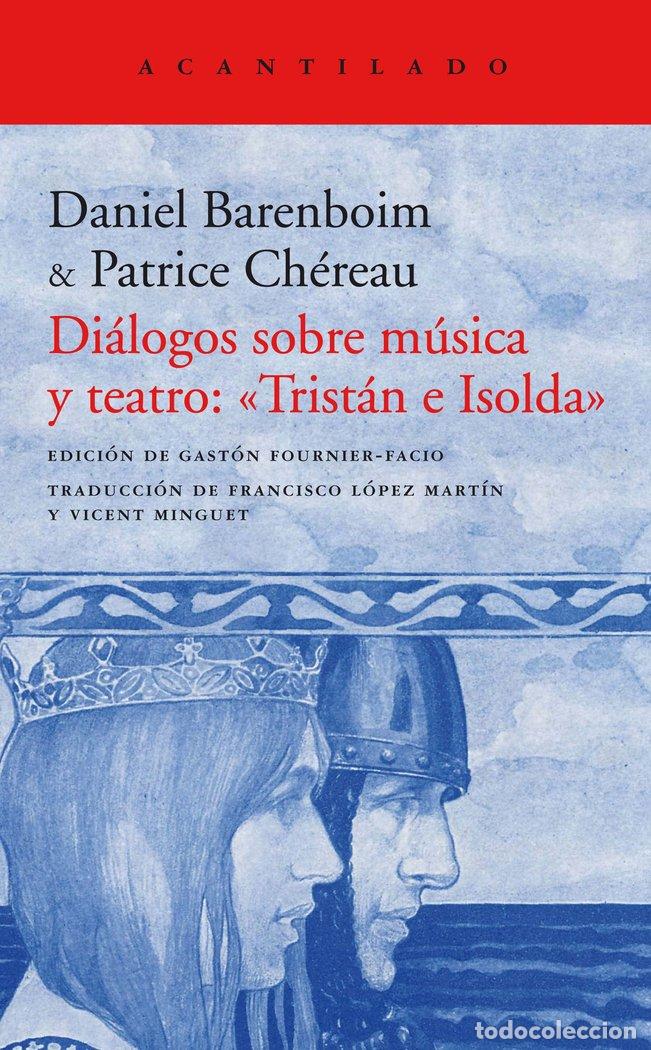Libros: DIALOGOS SOBRE MUSICA Y TEATRO TRISTAN E ISOLDA - BAREMBOIN, DANIEL