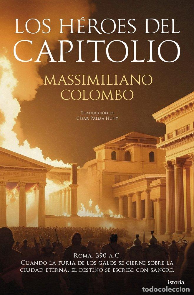 Livros: LOS HEROES DEL CAPITOLIO - MASSIMILIANO COLOMBO