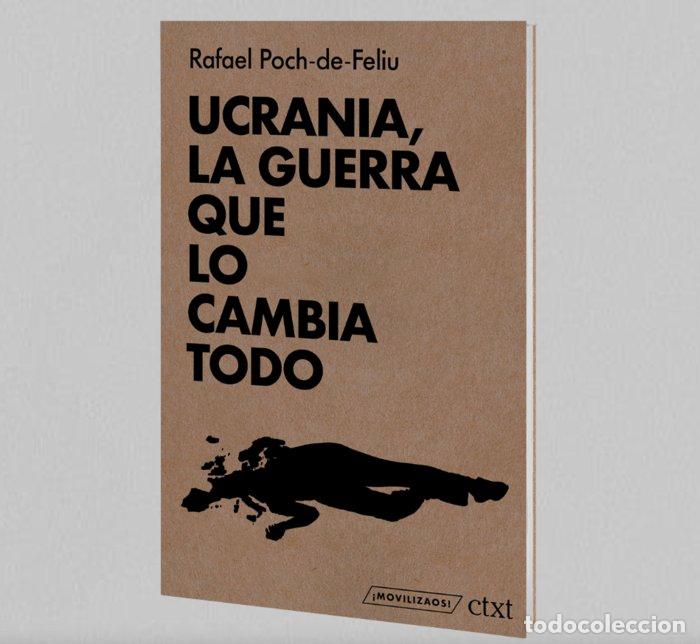 Libri: UCRANIA LA GUERRA QUE LO CAMBIO TODO - POCH DE FELIU, RAFAEL