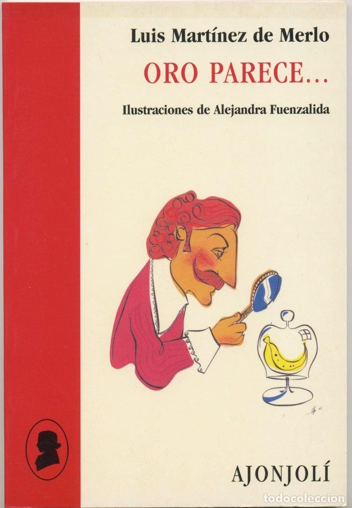 Libri: ORO PARECE... - MARTINEZ DE MERLO, LUIS