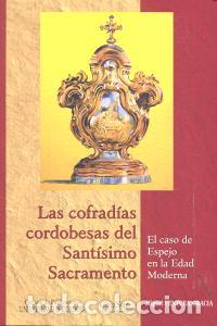 Libri: COFRADIAS CORDOBESAS DEL SANTISIMO SACRAMENTO EL CASO DE ESP - VENTURA GRACIA, MIGUEL