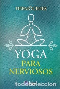 Libri: YOGA PARA NERVIOSOS - HERMOGENES, JOSE