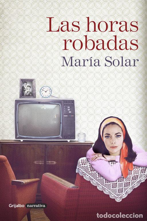 Libri: HORAS ROBADAS,LAS - SOLAR, MARIA