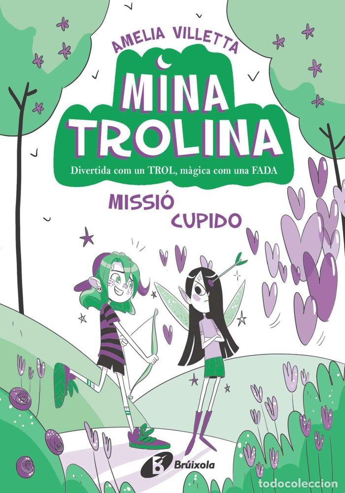 Libri: MINA TROLINA 3 MISSIO CUPIDO - VILLETTA, AMELIA