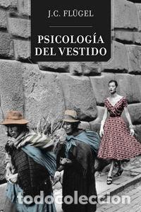 Libri: PSICOLOGIA DEL VESTIDO - FLUGEL, JOHN CARL