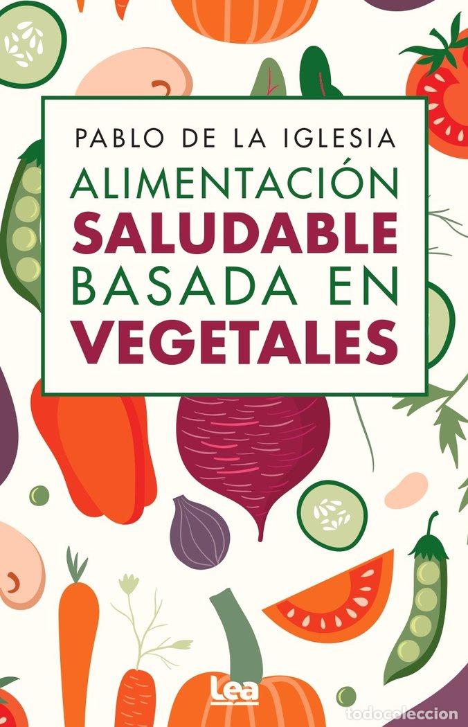 Livres: ALIMENTACION SALUDABLE BASADA EN VEGETALES - DE LA IGLESIA, PABLO