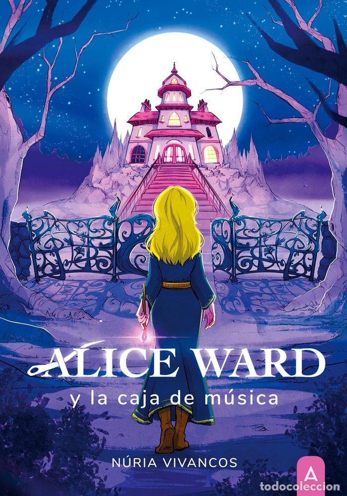 Libros: ALICE WARD Y LA CAJA DE MUSICA - NURIA VIVANCOS PINOS