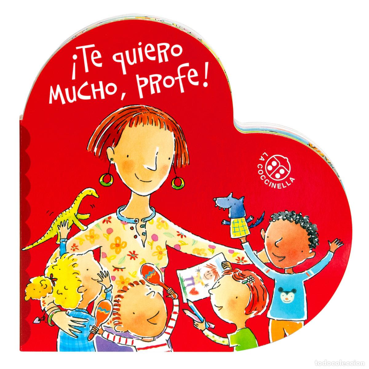 Libros: &iexcl;TE QUIERO MUCHO, PROFE! - Montanari, Donata