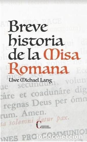 Livros: BREVE HISTORIA DE LA MISA ROMANA - UWE MICHAEL LANG