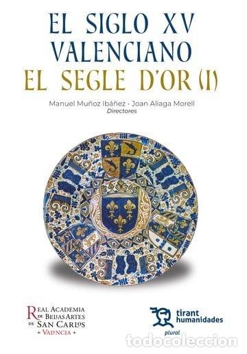 Libri: EL SIGLO XV VALENCIANO EL SEGLE D'OR - ALIAGA MORELL, JOAN