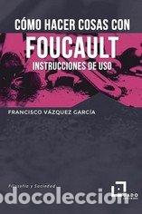 Libri: COMO HACER COSAS CON FOUCAULT - VAZQUEZ GARCIA, FRANCISCO
