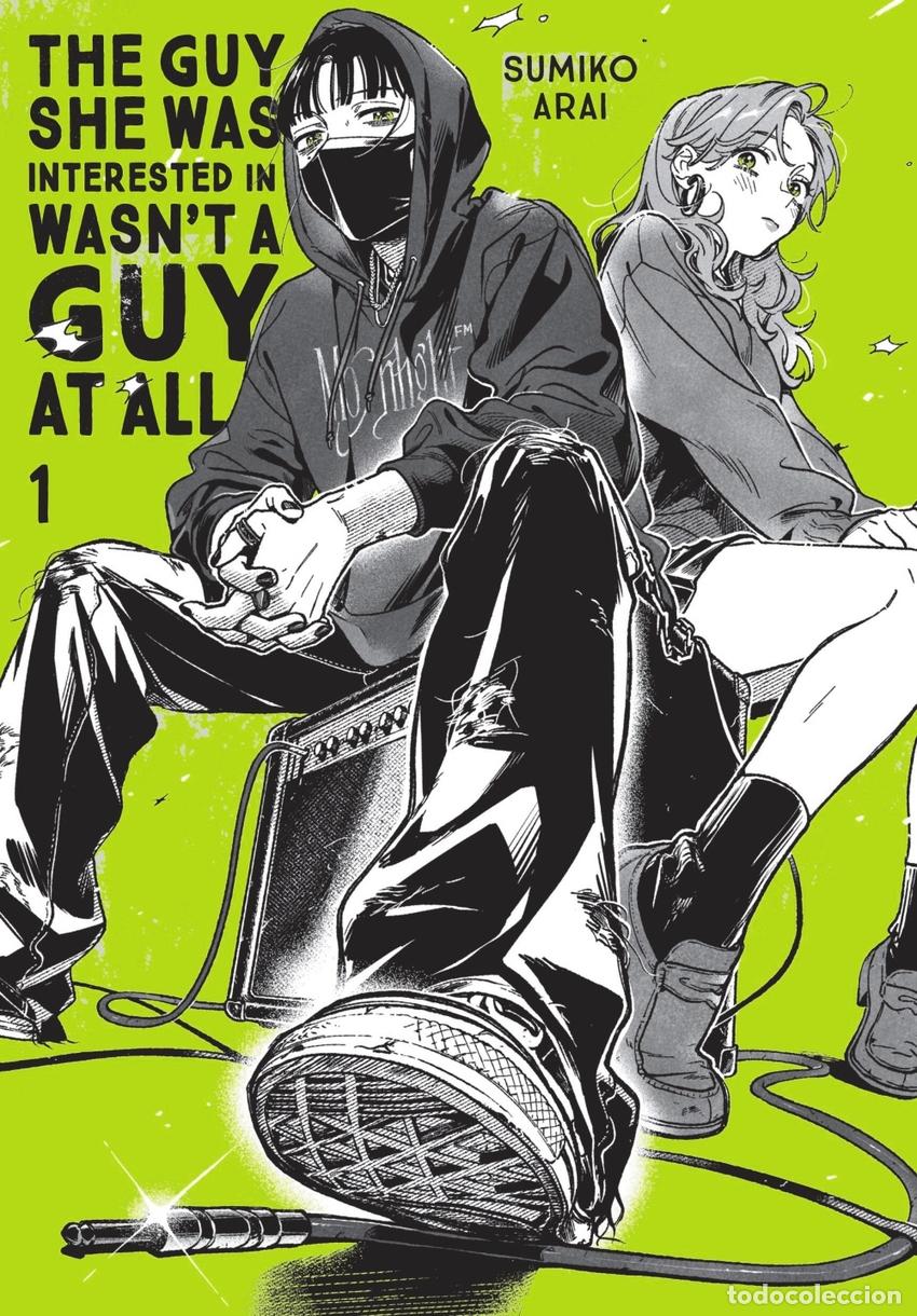 Libri: THE GUY SHE WAS INTERESTED IN WASN'T A GUY AT ALL, VOL. 1 - ARAI, SUMIKO