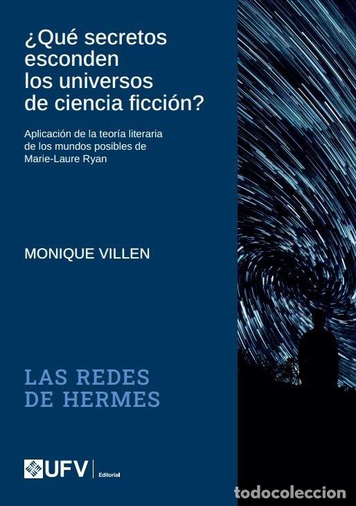 books: QUE SECRETOS ESCONDEN LOS UNIVERSOS DE CIENCIA FICCION - VILLEN, MONIQUE
