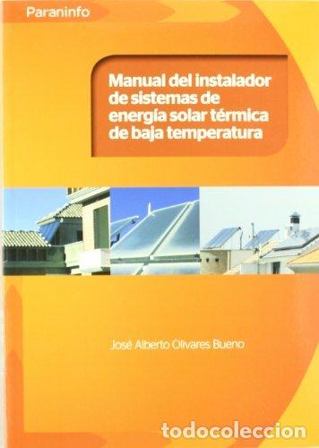 Libros: MANUAL DEL INSTALADOR DE SISTEMA ENERGIA SOLAR TERM.BAJA TEM - OLIVARES BUENO, JOSE ALBERTO