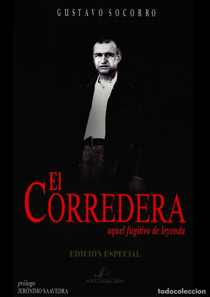 Libros: EL CORREDERA, AQUEL FUGITIVO DE LEYENDA - SOCORRO, GUSTAVO