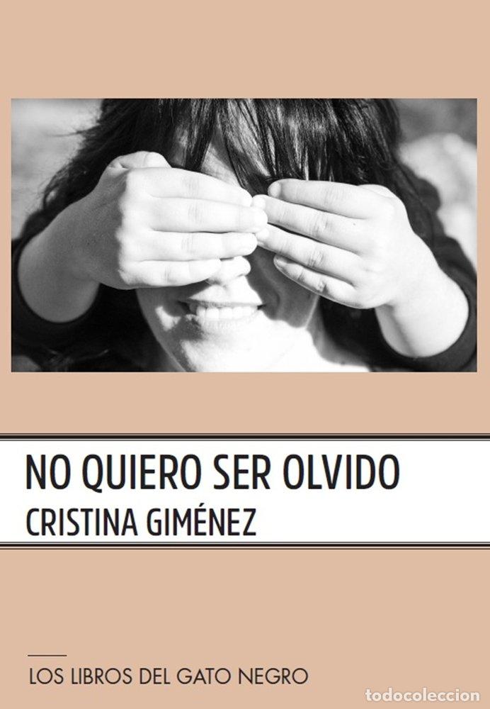 Livres: NO QUIERO SER OLVIDO - GIMENEZ LOPEZ, CRISTINA