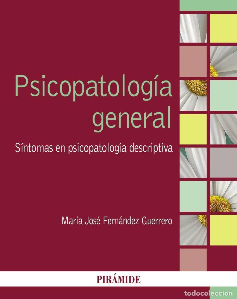 Libros: PSICOPATOLOGIA GENERAL - FERNADEZ GUERRERO, MARIA JOSE