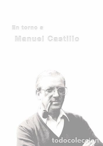 B&uuml;cher: EN TORNO A MANUEL CASTILLO (1930-2005) - SANCHEZ LOPEZ, ISRAEL
