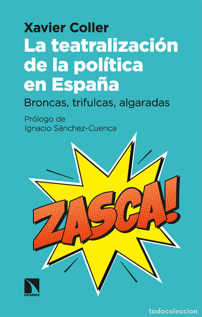 Libros: TEATRALIZACION DE LA POLITICA EN ESPA&Ntilde;A,LA - COLLER, XAVIER