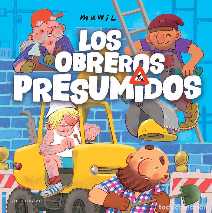 Libros: LOS OBREROS PRESUMIDOS - MAWIL