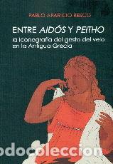 Libros: ENTRE AIDOS Y PEITHO - APARICIO RESCO, PABLO