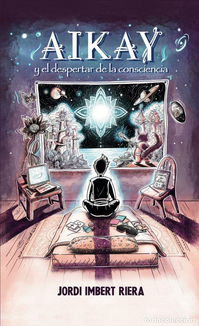 books: AIKAY Y EL DESPERTAR DE LA CONSCIENCIA - IMBERT RIERA, JORDI