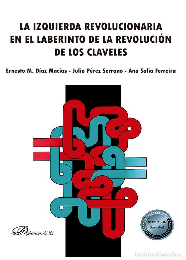 Libros: LA IZQUIERDA REVOLUCIONARIA EN EL LABERINTO DE LA REVOLUCION - FERREIRA, ANA SOFIA