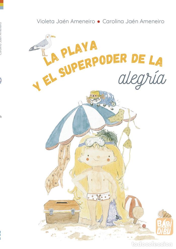 Libros: PLAYA Y EL SUPERPODER DE LA ALEGRIA,LA - JAEN AMENEIRO, CAROLINA