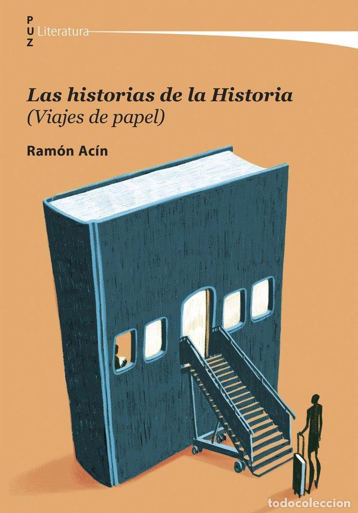 Libros: LAS HISTORIAS DE LA HISTORIA VIAJES DE PAPEL - ACIN, RAMON