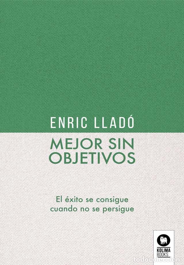 Livres: MEJOR SIN OBJETIVOS - LLADO MICHELI, ENRIC
