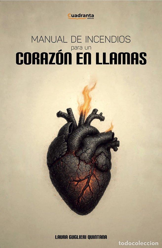 B&uuml;cher: MANUAL DE INCENDIOS PARA UN CORAZON EN LLAMAS - GUGLIERI QUINTANA, LAURA