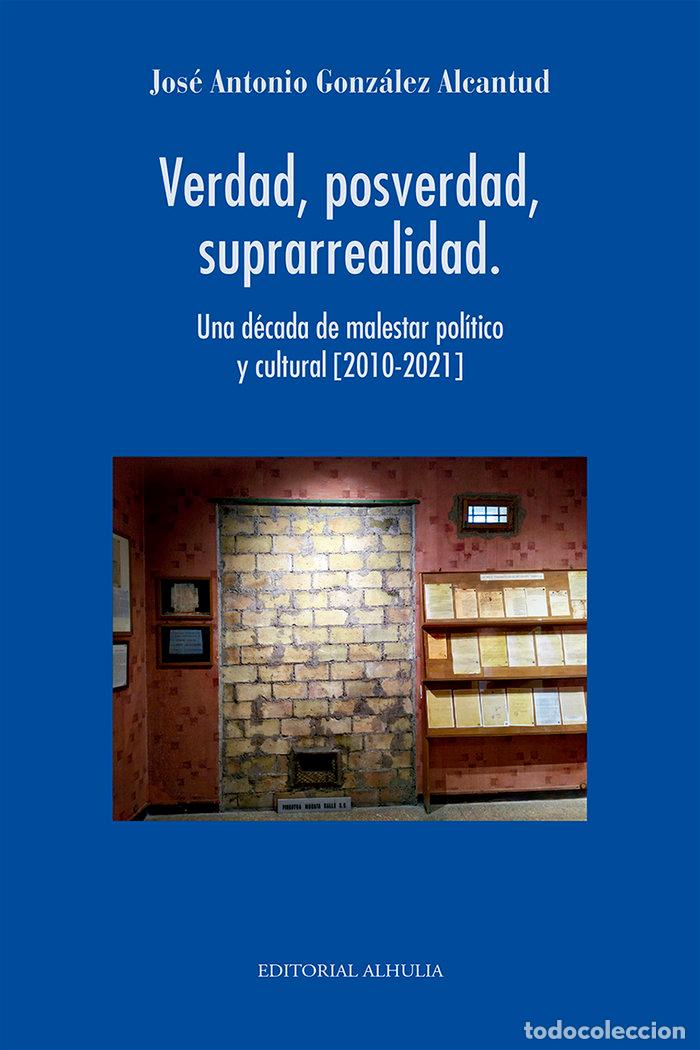 B&uuml;cher: VERDAD POSVERDAD SUPRARREALIDAD - GONZALEZ ALCANTUD, JOSE ANTONIO