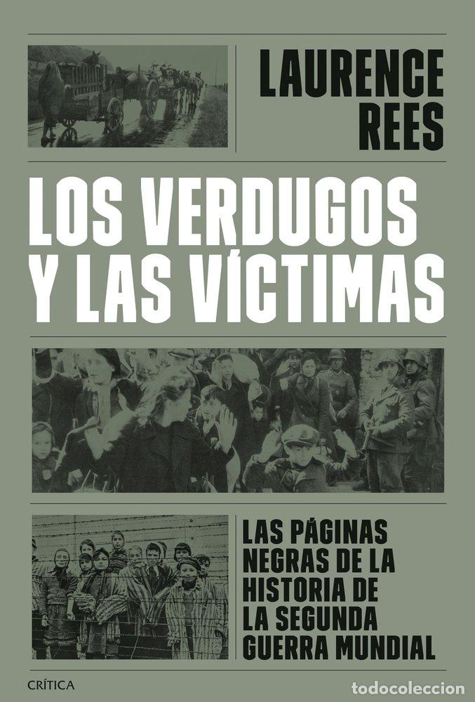 Livres: LOS VERDUGOS Y LAS VICTIMAS - LAURENCE REES