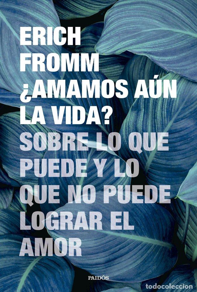 Livres: AMAMOS AUN LA VIDA - ERICH FROMM
