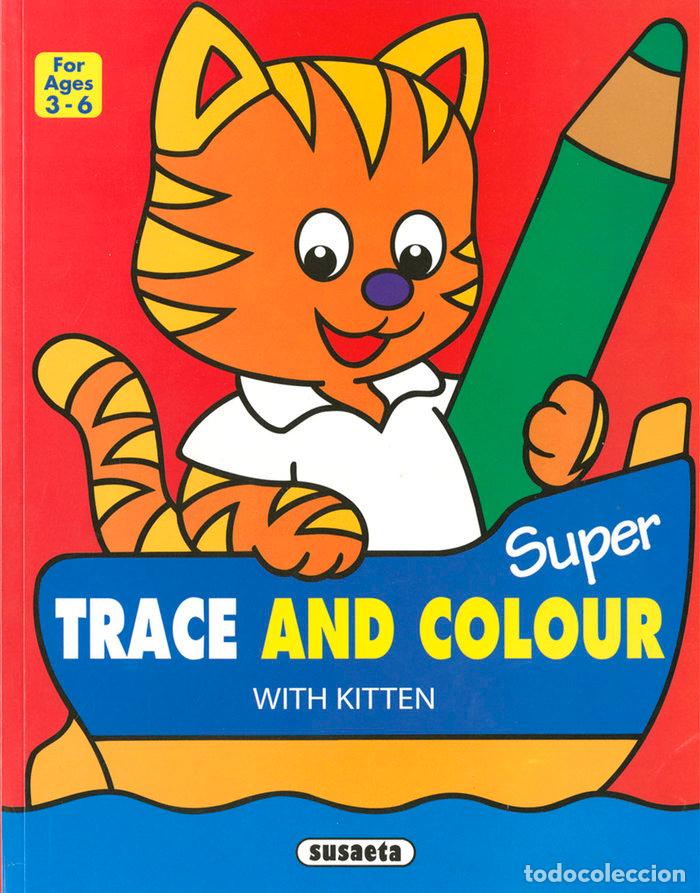 Libros: SUPER TRACE AND COLOUR WITH KITTEN - BUSQUETS, JORDI