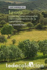 Libros: CAZA COMO RECURSO RENOVABLE Y LA CONSERVACION DE LA NATURAL - CASSINELLO ROLDAN, JORGE