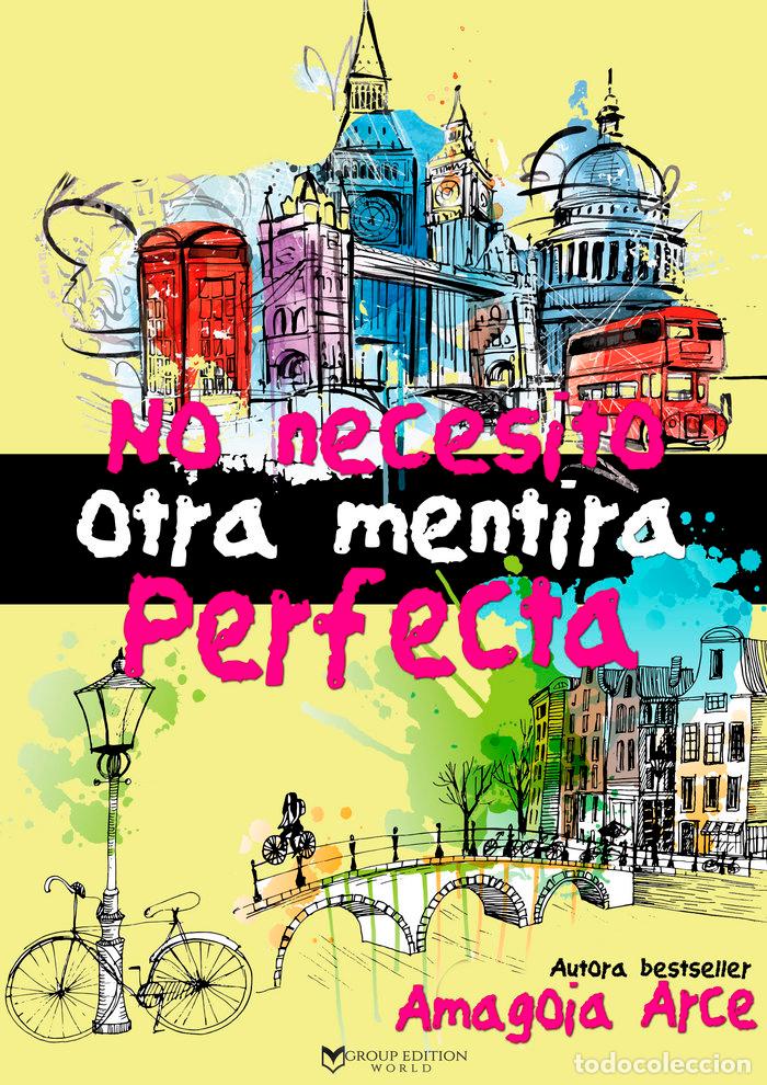 Libros: NO NECESITO OTRA MENTIRA PERFECTA - ARCE, AMAGOIA