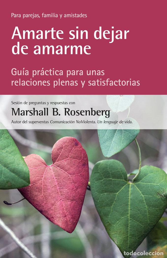 Libri: AMARTE SIN DEJAR DE AMARME - ROSENBERG, MARSHALL B.