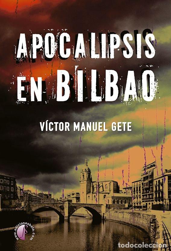 Libri: APOCALIPSIS EN BILBAO - GETE GARCIA, VICTOR