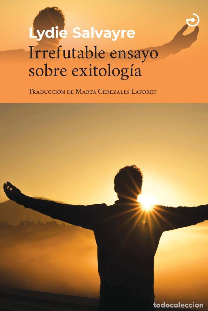 Libri: IRREFUTABLE ENSAYO SOBRE EXITOLOGIA - SALVAYRE, LYDIE