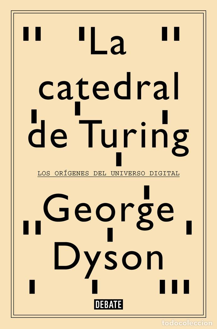 Libri: LA CATEDRAL DE TURING - DYSON, GEORGE