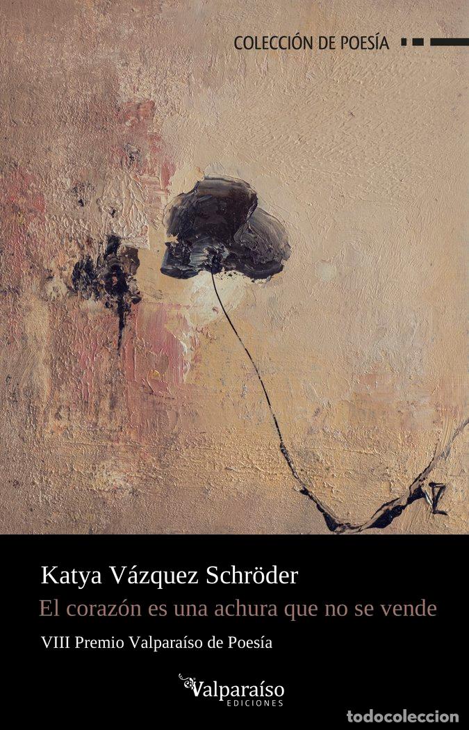 Libros: CORAZON ES UNA ACHURA QUE NO SE VENDE,EL - VAZQUEZ SCHRODER, KATYA