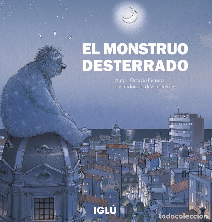 Libros: EL MONSTRUO DESTERRADO - FERRERO PUNZANO, OCTAVIO