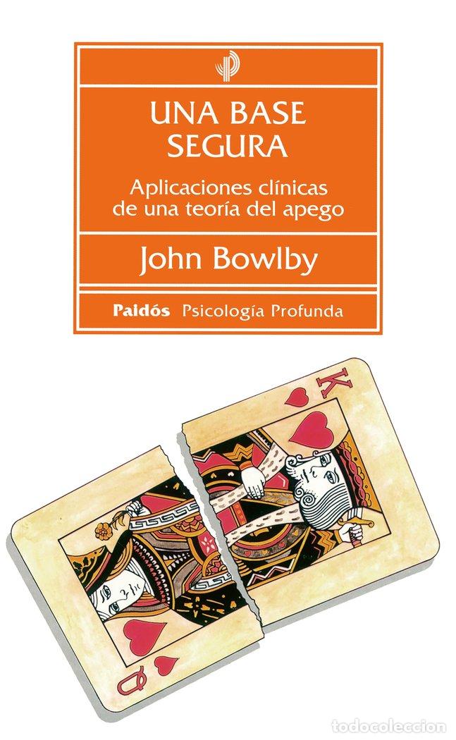 Libri: BASE SEGURA,UNA PP N&ordm;134 - BOWLBY, J.