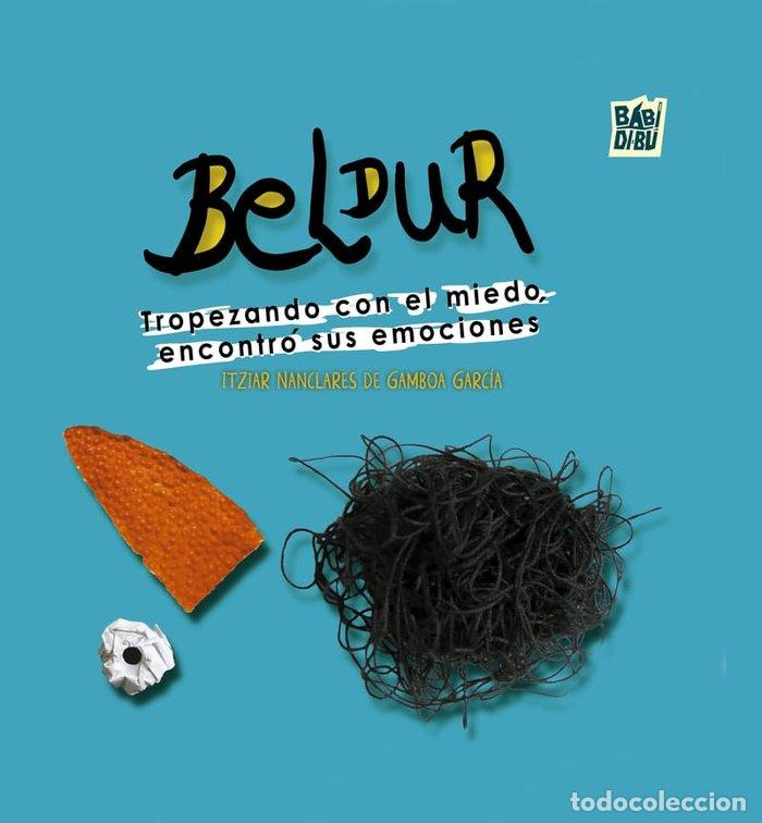 Libros: BELDUR TROPEZANDO CON EL MIEDO ENCONTRO SUS EMOCIONES - NANCLARES DE GAMBOA GARCIA, ITZIAR