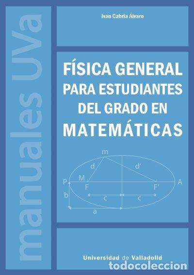 B&uuml;cher: FISICA GENERAL PARA ESTUDIANTES DEL GRADO EN MATEMATICAS - CABRIA ALVARO, IVAN